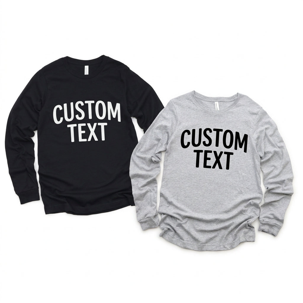 Long Sleeve Bella Canvas Custom text shirt, Custom family shirt