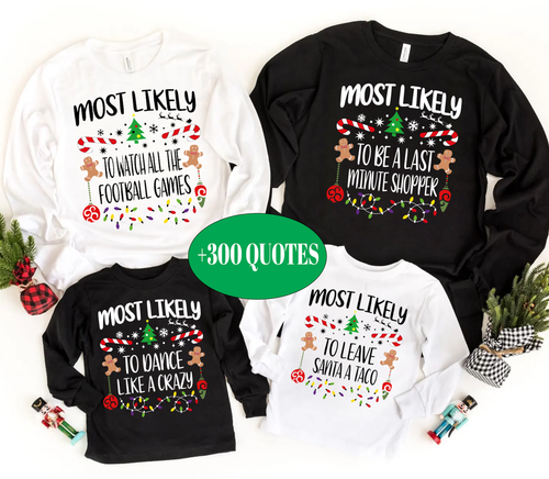 Matching Family Christmas Shirts, 540 Quotes Funny "Most Likely To Party Tees, Xmas shirts